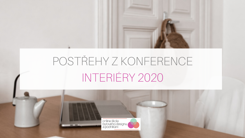 Postřehy z konference INTERIÉRY 2020